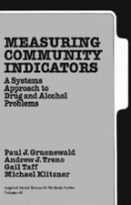 Measuring Community Indicators: A Systems Approach to Drug and Alcohol Problems