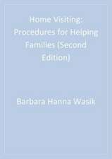 Home Visiting: Procedures for Helping Families