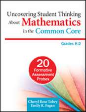 Uncovering Student Thinking About Mathematics in the Common Core, Grades K–2: 20 Formative Assessment Probes