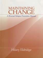 Maintaining Change: A Personal Relapse Prevention Manual