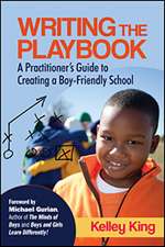 Writing the Playbook: A Practitioner’s Guide to Creating a Boy-Friendly School