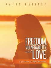 Freedom, Vulnerability, and Love