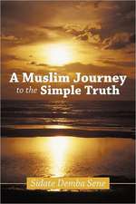 A Muslim Journey to the Simple Truth