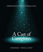 A Cast of Caregivers