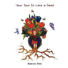 Your Soul Is Like a Seed