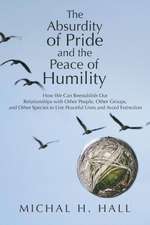 The Absurdity of Pride and the Peace of Humility