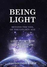 Being Light Beyond the Veil of the Golden Age