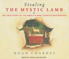 Stealing the Mystic Lamb: The True Story of the World's Most Coveted Masterpiece