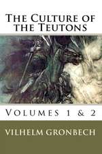 The Culture of the Teutons