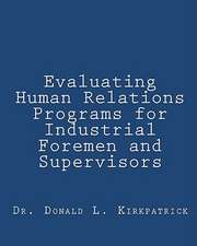 Evaluating Human Relations Programs for Industrial Foremen and Supervisors