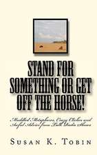 Stand for Something or Get Off the Horse