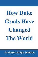 How Duke Grads Have Changed the World