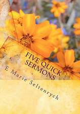 Five Quick Sermons