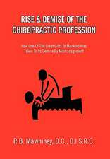 Rise & Demise of the Chiropractic Profession