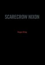 Krieg, A: Scarecrow Nixon