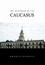 The Mysteries of the Caucasus