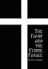 Lythberg, D: Faust and the Femme Fatale