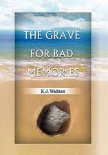 The Grave for Bad Memories