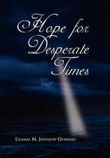 Johnson-Dennard, E: Hope for Desperate Times