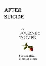 Crossland, M: After Suicide - A Journey to Life