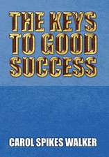 Walker, C: Keys to Good Success