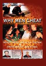 Dean, M: Why Men Cheat, What Men Really Think and Internet D