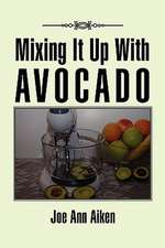 Mixing It Up with Avocado