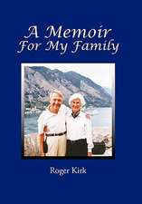 Kirk, R: Memoir for My Family