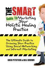 The Smart Guide to Marketing Your Holistic Healing Practice