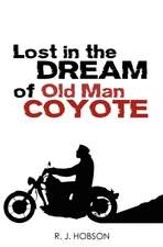 Lost in the Dream of Old Man Coyote