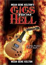 Mean Gene Kelton's Gigs from Hell