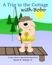 A Trip to the Cottage with Bobo