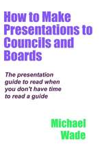 How to Make Presentations to Councils and Boards