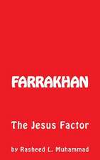 Farrakhan the Jesus Factor