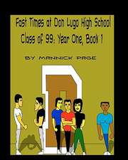 Fast Times at Don Lugo High School Class of 99