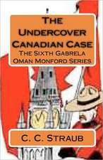 The Undercover Canadian Case