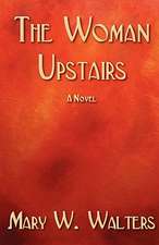 The Woman Upstairs