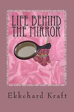 Life Behind the Mirror