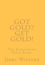 Got Gold? Get Gold!