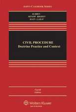 Civil Procedure: Doctrine, Practice, and Context