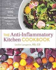 The Anti-Inflammatory Kitchen Cookbook