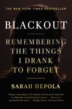 Blackout: Remembering the Things I Drank to Forget