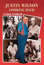 Justin Wilson Looking Back: A Cajun Cookbook