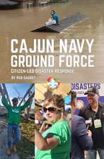 Cajun Navy Ground Force: Citizen-Led Disaster Response