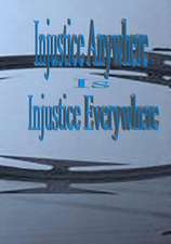 Injustice Anywhere Is Injustice Everywhere