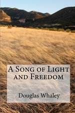 A Song of Light and Freedom