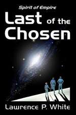 White, L: LAST OF THE CHOSEN (SPIRIT OF