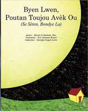 Byen Lwen, Poutan Toujou Avek Ou