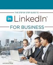 The Step by Step Guide to Linkedin for Business