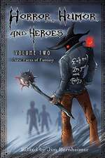 Horror, Humor, and Heroes Volume 2